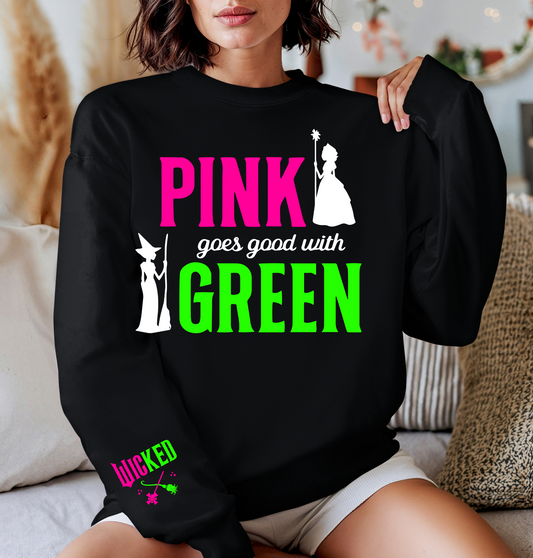 Wicked Crewneck Sweatshirt ~ Pink Goes Good with Green